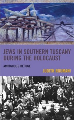 Jews in Southern Tuscany during the Holocaust：Ambiguous Refuge