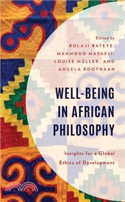 Well-Being in African Philosophy：Insights for a Global Ethics of Development