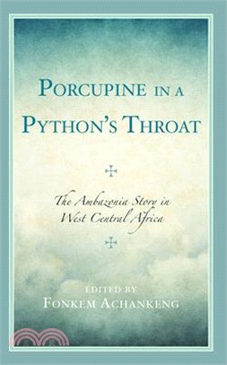 Porcupine in a Python's Throat: The Ambazonia Story in West Central Africa