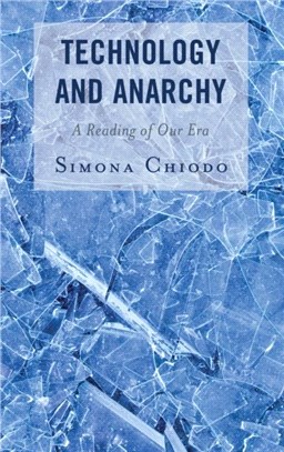 Technology and Anarchy：A Reading of Our Era