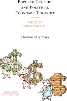 Popular Culture and Political Economic Thought: Fables of Commonwealth