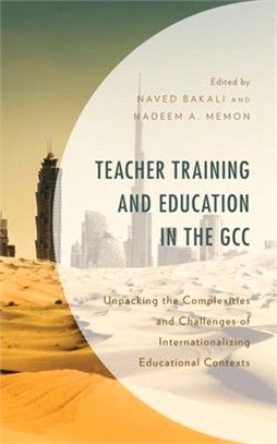 Teacher Training and Education in the Gcc: Unpacking the Complexities and Challenges of Internationalizing Educational Contexts