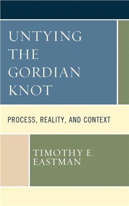 Untying the Gordian Knot：Process, Reality, and Context