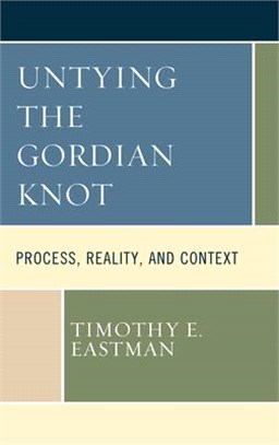 Untying the Gordian Knot: Process, Reality, and Context