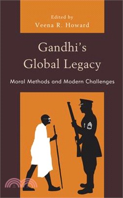 Gandhi's Global Legacy: Moral Methods and Modern Challenges