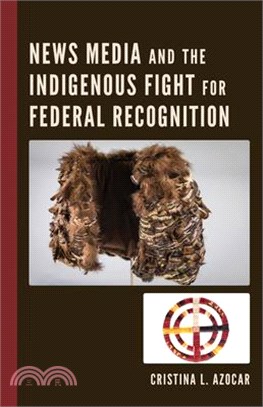 News Media and the Indigenous Fight for Federal Recognition