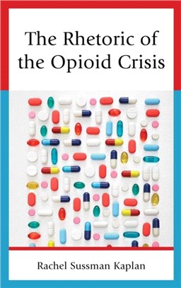 RHETORIC OF THE OPIOID CRISIS