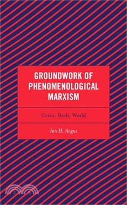 Groundwork of Phenomenological Marxism: Crisis, Body, World