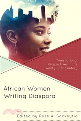 African Women Writing Diaspora: Transnational Perspectives in the Twenty-First Century