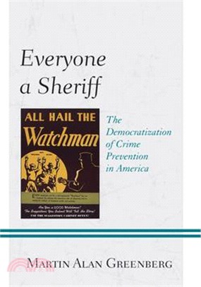 Everyone a Sheriff: The Democratization of Crime Prevention in America