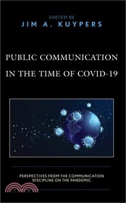 Public Communication in the Time of COVID-19: Perspectives from the Communication Discipline on the Pandemic