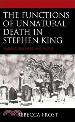 The Functions of Unnatural Death in Stephen King: Murder, Sickness, and Plots