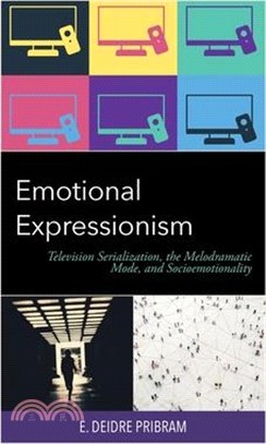 Emotional Expressionism: Television Serialization, the Melodramatic Mode, and Socioemotionality