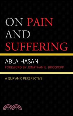 On Pain and Suffering: A Qur'anic Perspective