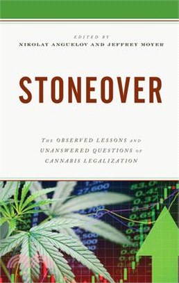 Stoneover: The Observed Lessons and Unanswered Questions of Cannabis Legalization