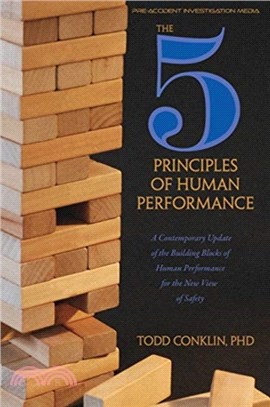 The 5 Principles of Human Performance：A contemporary updateof the building blocks of Human Performance for the new view of safety