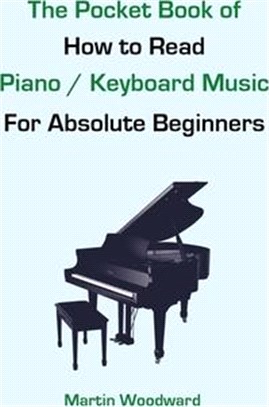 The Pocket Book of How to Read Piano / Keyboard Music For Absolute Beginners