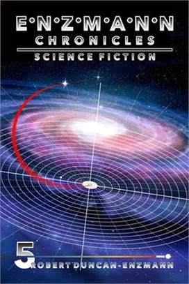 Enzmann Chronicles 5: Science Fiction