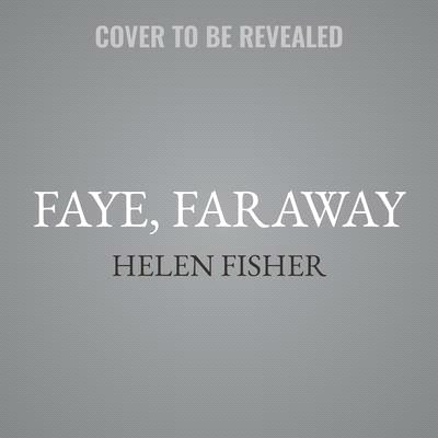 Faye, Faraway