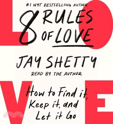8 Rules of Love: How to Find It, Keep It, and Let It Go