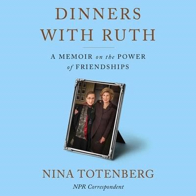 Dinners with Ruth: A Memoir of Friendship