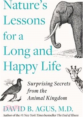 Nature's Lessons for a Long and Happy Life: Surprising Secrets from the Animal Kingdom