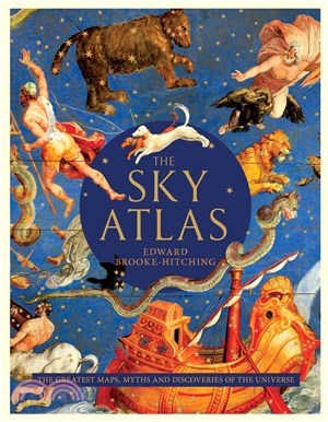 The Sky Atlas ― The Greatest Maps, Myths, and Discoveries of the Universe