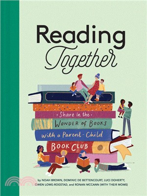 Reading Together: Share in the Wonder of Books with a Parent-Child Book Club