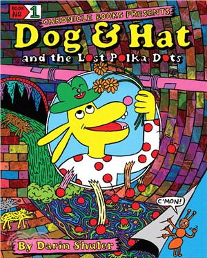 Dog & Hat and the Lost Polka Dots: Book No. 1