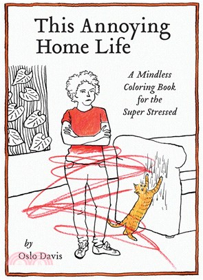 This Annoying Home Life: A Mindless Coloring Book for the Super Stressed