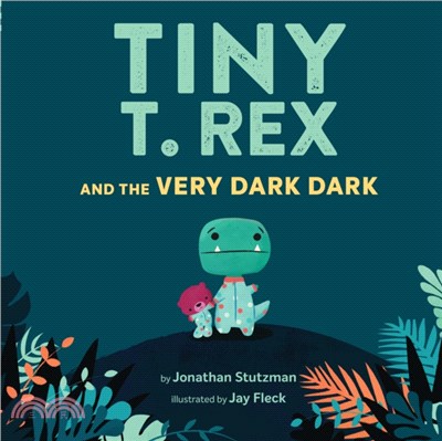 Tiny T. Rex and the Very Dark Dark