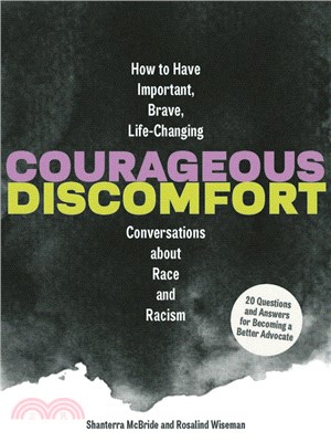 Courageous Discomfort: How to Have Important, Brave, Life-Changing Conversations about Race and Racism20 Questions and Answers for Becoming a Better Advocate