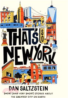 That's So New York: Short (and Very Short) Stories about the Greatest City on Earth