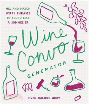 Wine Convo Generator: Mix and Match Witty Phrases to Sound Like a Sommelier