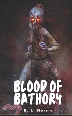Blood of Bathory: A Horror Novel