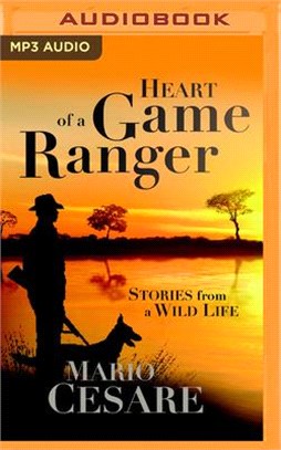 Heart of a Game Ranger ― Stories from a Wild Life