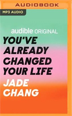You've Already Changed Your Life: A Recipe for a Revelation
