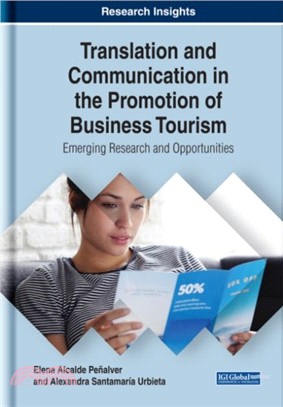 Translation and Communication in the Promotion of Business Tourism ― Emerging Research and Opportunities