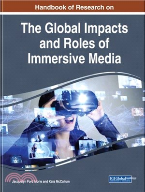 Handbook of Research on the Global Impacts and Roles of Immersive Media