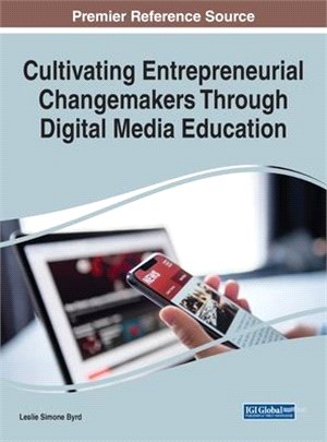Cultivating Entrepreneurial Changemakers Through Digital Media Education