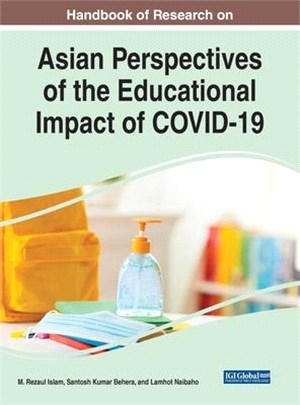 Handbook of Research on Asian Perspectives of the Educational Impact of COVID-19