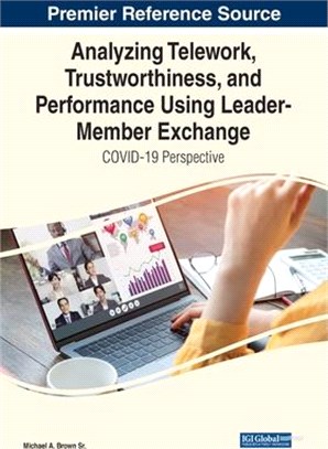 Analyzing Telework, Trustworthiness, and Performance Using Leader-Member Exchange: COVID-19 Perspective