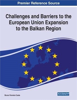 Challenges and Barriers to the European Union Expansion to the Balkan Region