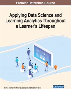 Applying Data Science and Learning Analytics Throughout a Learner's Lifespan