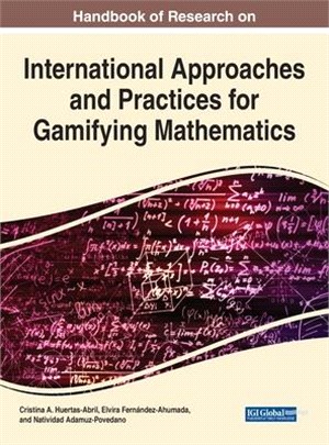 Handbook of Research on International Approaches and Practices for Gamifying Mathematics