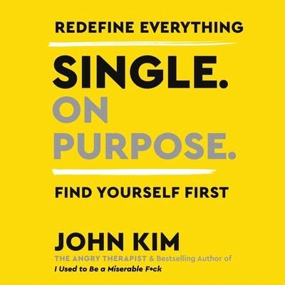 Single on Purpose Lib/E: Redefine Everything. Find Yourself First.
