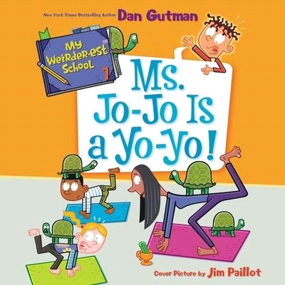 My Weirder-Est School #7: Ms. Jo-Jo Is a Yo-Yo! Lib/E