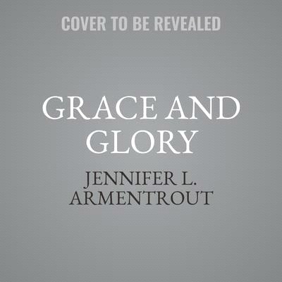 Grace and Glory