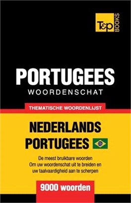 Thematische woordenschat Nederlands-Braziliaans Portugees - 9000 woorden