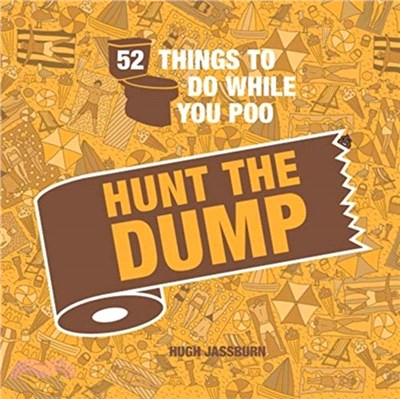 52 Things to Do While You Poo：Hunt the Dump